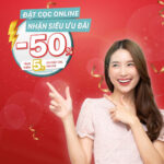 Tháng 6: Đặt cọc online – Nhận siêu ưu đãi -50%