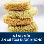 Sau khi nâng mũi ăn mì tôm được không?