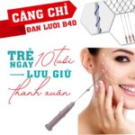 Căng chỉ đan lưới B40 giải pháp trẻ hóa tức thì không dao kéo