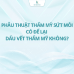 Phẫu thuật thẩm mỹ sứt môi có để lại dấu vết thẩm mỹ không?