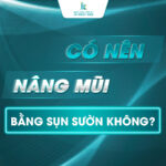 Có nên nâng mũi bằng sụn sườn không? 3 trường hợp tối ưu nhất