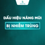 Dấu hiệu nâng mũi bị nhiễm trùng và cách xử lý